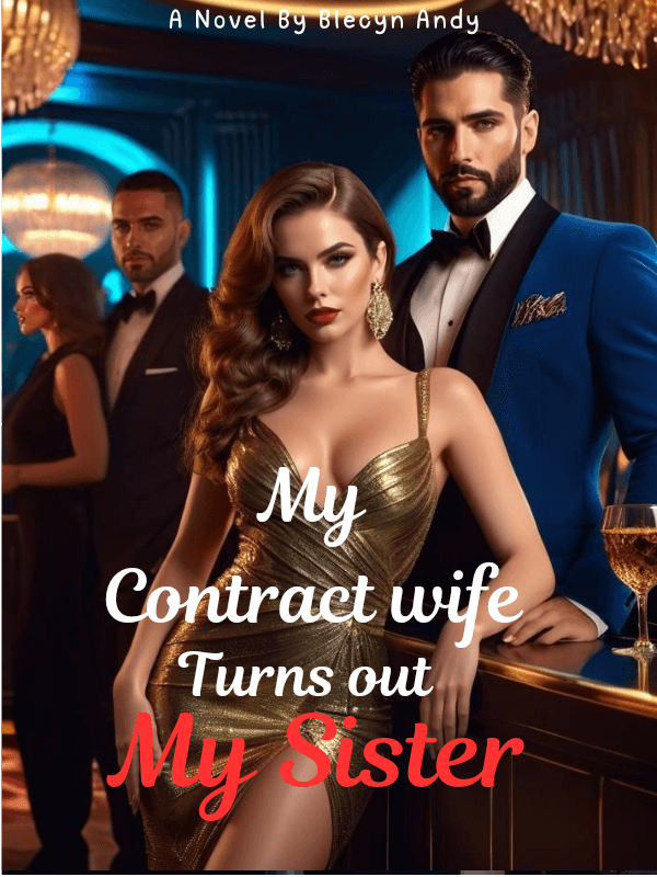 My Contract Wife Turns Out My Sister