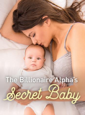 The Billionaire Alpha's Secret Baby