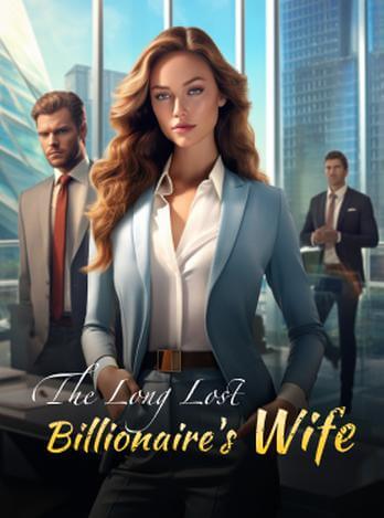 The Long Lost Billionaire's Wife