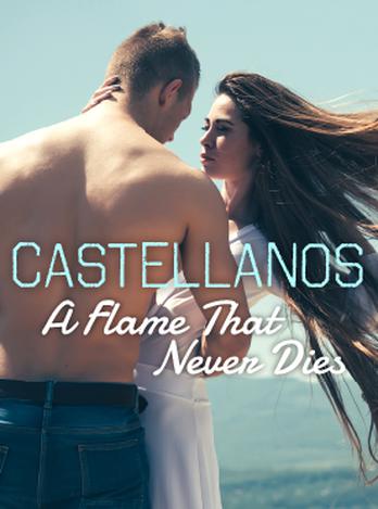 Castellanos: A Flame That Never Dies