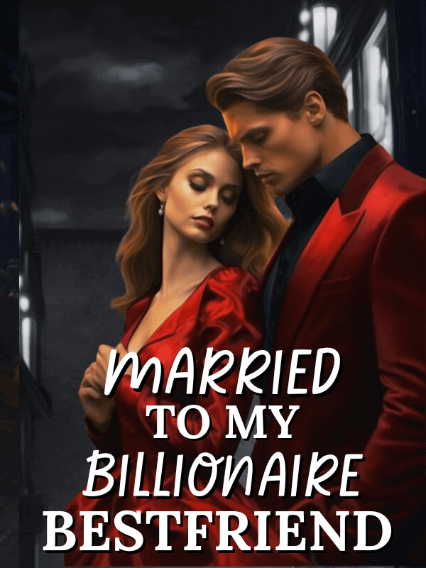 Married To My Billionaire Best Friend