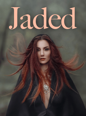 Jaded