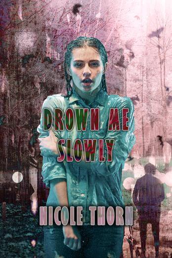 Drown Me Slowly