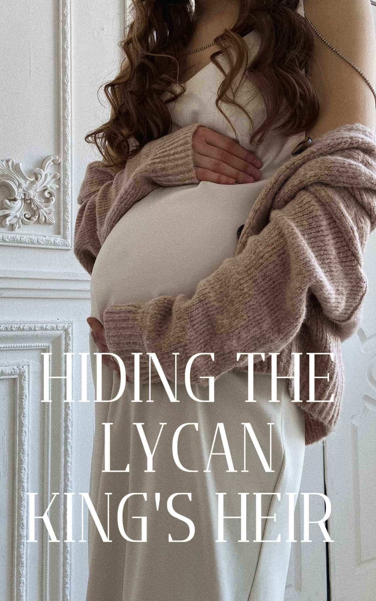 Hiding The Lycan King's Heir