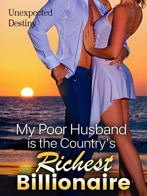 My Poor Husband is the Country's Richest Billionaire