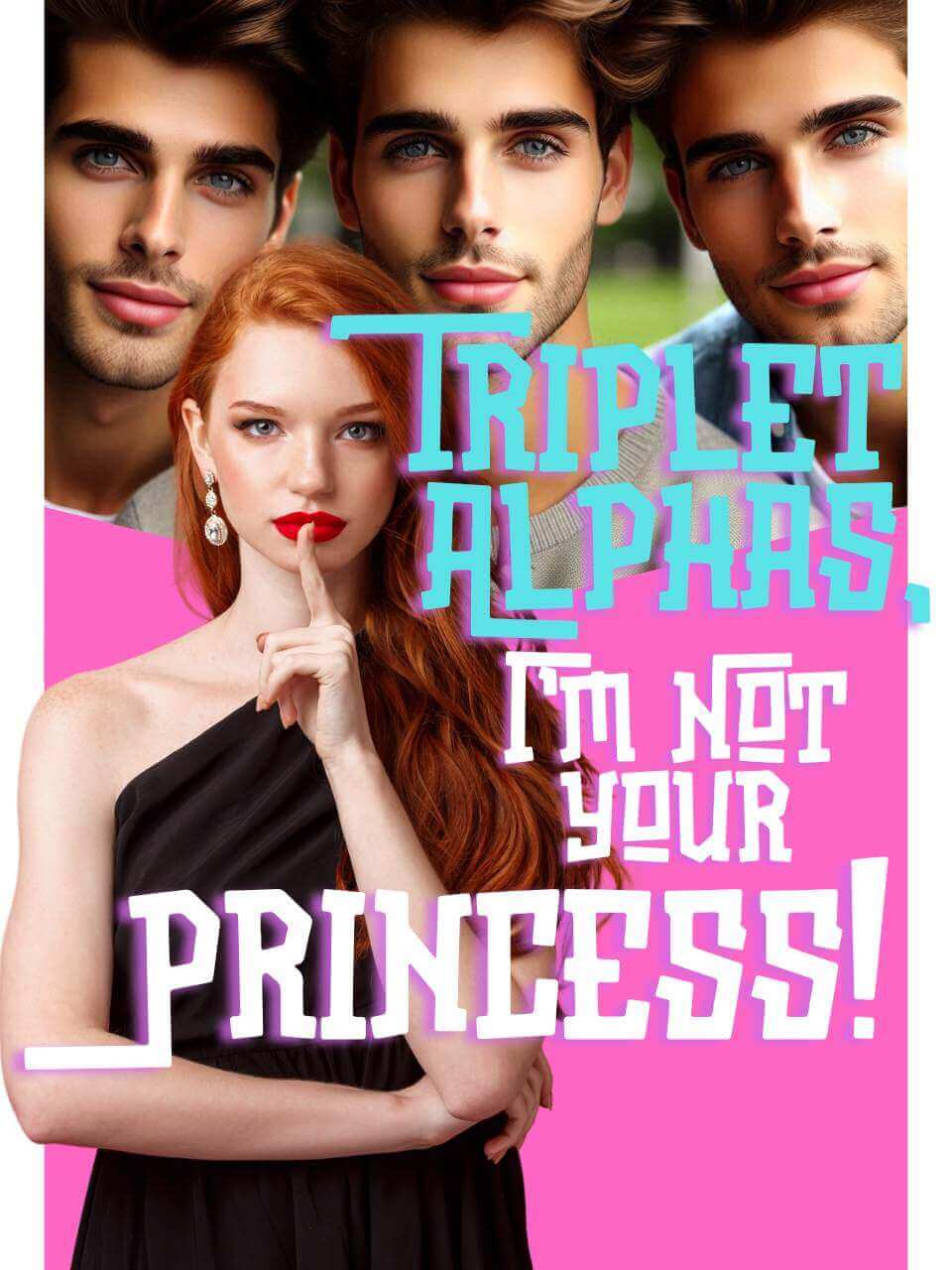 Triplet Alphas, I'm Not Your Princess!