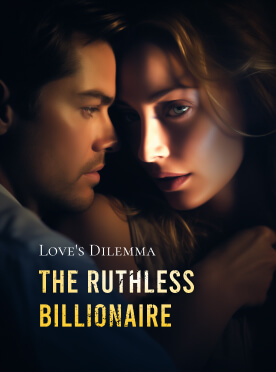 Love's Dilemma: The Ruthless Billionaire