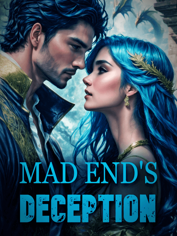 Mad End's Deception