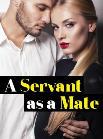 A Servant as a Mate