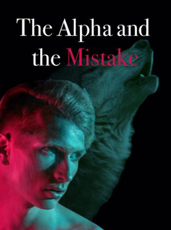 The Alpha and the Mistake