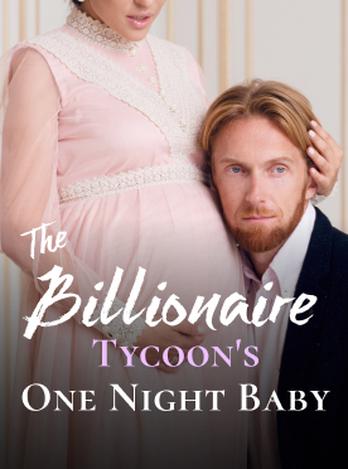 The Billionaire Tycoon's One Night Baby