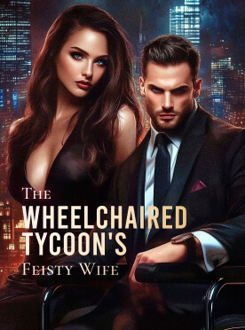 The Wheelchaired Tycoon's Feisty Wife