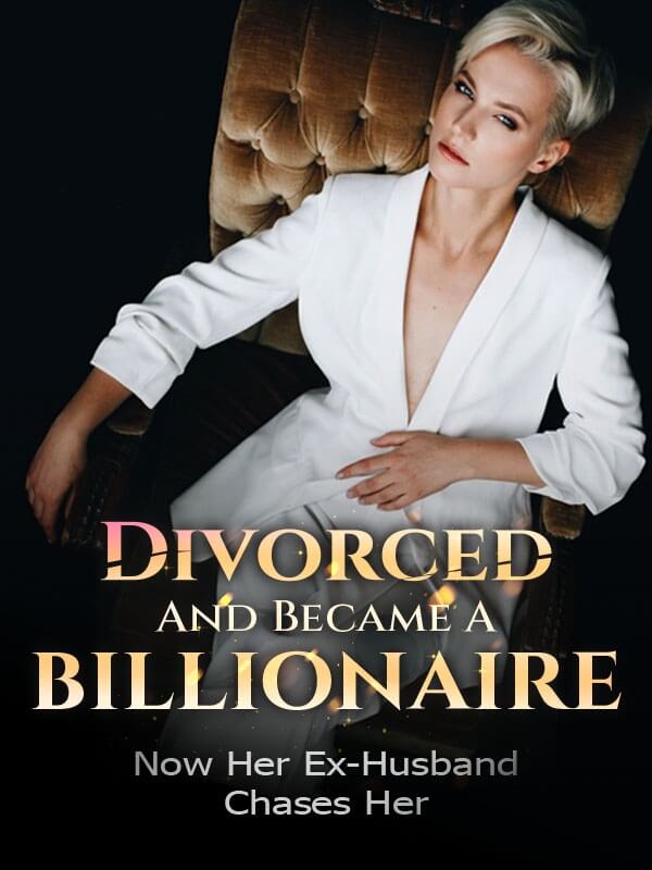 Divorced and Became a Billionaire: Now Her Ex-Husband Chases Her