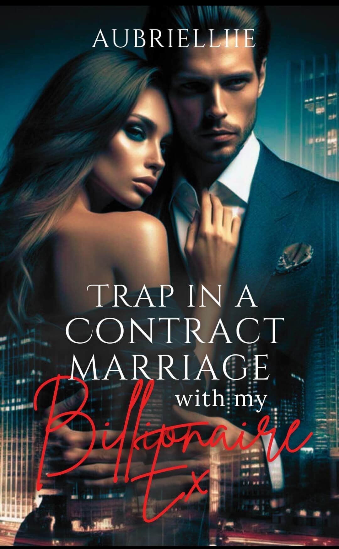 Trapped in a Contract Marriage with My Billionaire Ex!