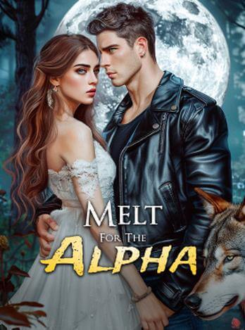 Melt For The Alpha