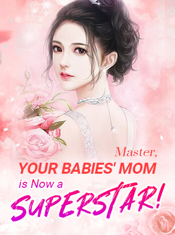 Master, Your Babies' Mom Is Now a Superstar!