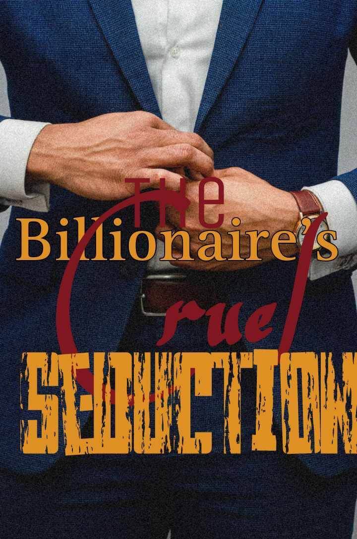 The Billionaire’s Cruel Seduction 